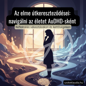 Read more about the article Lebegés két tér között: élet AuDHD-val