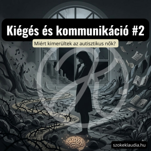 Read more about the article Miért éreznek az autista nők kiégést? (Autisztikus burnout #2)
